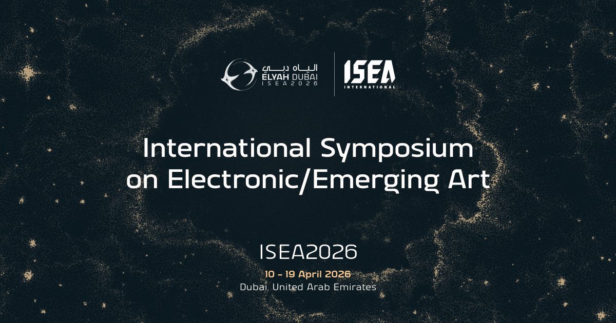 31st International Symposium on Electronic Art (ISEA2026 Dubai)